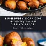Pinterest graphic for hush puppy corn dog bites with Cajun dipping sauce.