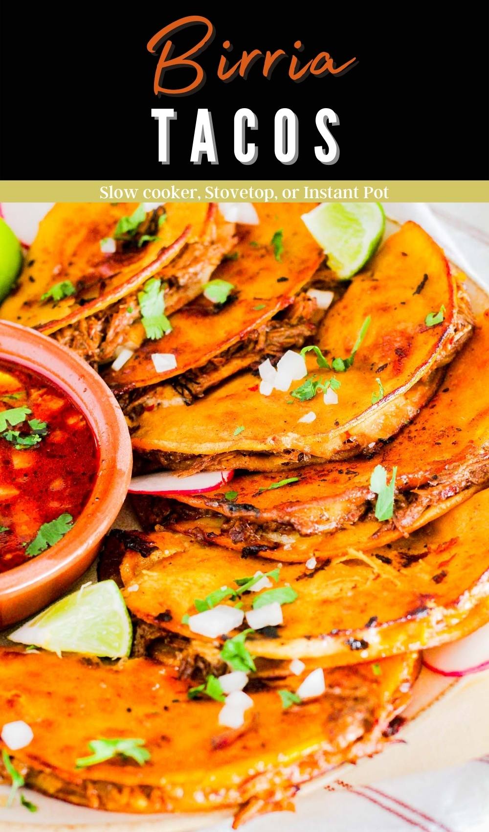 Beef Birria Tacos with Consomé (Stovetop, slow cooker, or Instant Pot