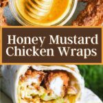 Pinterest graphic for honey mustard chicken wraps.