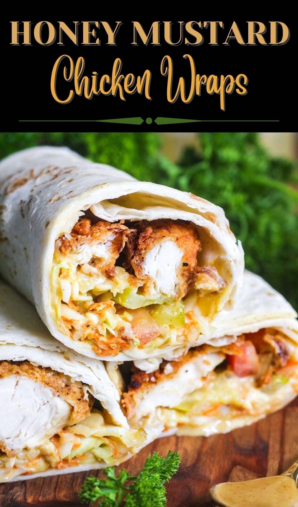 Honey Mustard Chicken Wraps Tao of Spice